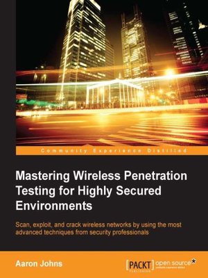 cover image of Mastering Wireless Penetration Testing for Highly Secured Environments